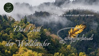 Das Lied der Waldläufer - Waldläuferlied - Die Saga der Waldläufer - Wie wir wurden wer wir waren