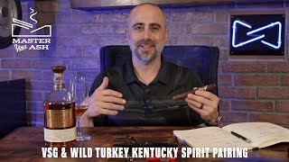 Ashton VSG Illusion Cigar \u0026 Wild Turkey Kentucky Spirit Pairing