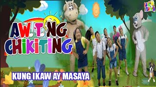 KUNG IKAW AY MASAYA - AWITING CHIKITING - BATA BATUTA