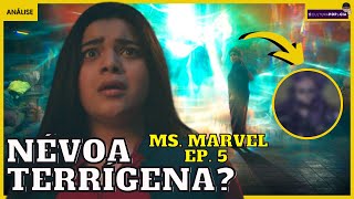 MS. MARVEL EP. 5: NÉVOA TERRÍGENA, VILÕES MORTOS, HISTÓRIA DA FAMÍLIA DA KAMALA E KAMRAN COM PODERES