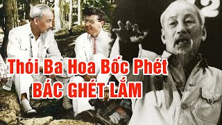 Thói BA HOA BỐC PHÉT - Bác Ghét Lắm | Gs Hoàng Chí Bảo Kể Chuyện Về Cuộc Sống Đời Thường Của Bác Hồ