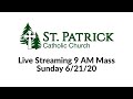 St. Patrick's Live Streaming Mass on Sunday 6/21/20 at 9 AM