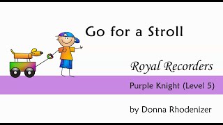 Go For a Stroll | Royal Recorders | Purple Knight - Level 5 | Donna Rhodenizer