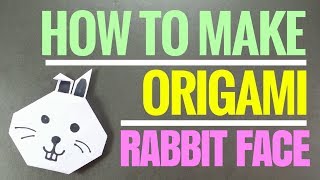 How to Make Origami Rabbit Face - Easy Origami Paper Rabbit - Fun DIY Origami Tutorial for Beginners