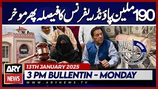 ARY News 3 PM Bulletin | 13th JAN 2025 | 190 million pound reference decision postponed again