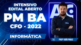 Concurso CFO PM BA 2022 - Intensivo Edital Aberto - Informática - AlfaCon