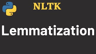 NLTK Tutorial 05: Lemmatization | NLTK | Python