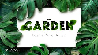 The Garden - Pastor Dave Jones