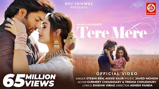 Tere Mere Song | Javed-Mohsin | Stebin Ben | Asees Kaur | Rashmi Virag | Gurmeet & Tridha | Ashish P