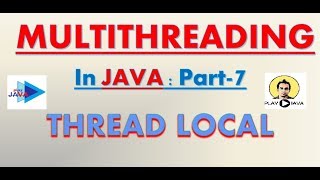 Multithreading in Java [Part 7] : ThreadLocal