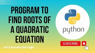 Program to find roots of a Quadratic equation in Python || Python Tutorials for Beginners || Coding
