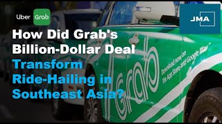 Grab's Power Move: The Uber Takeover that Shook Southeast Asia's Ride-Hailing Scene