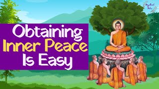 "Obtaining Inner Peace Is Not Difficult " | Buddha Story | Teachings of Buddhism - By Mystical Tales