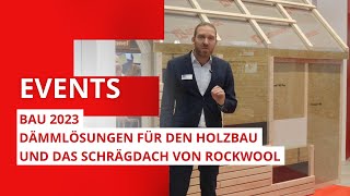 BAU 2023 | Dämmlösungen für den Holzbau und das Schrägdach von ROCKWOOL