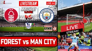 NOTTINGHAM FOREST vs MANCHESTER CITY Live Stream HD Football EPL PREMIER LEAGUE Commentary #NFOMCI