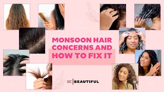 Top 5 Monsoon Hair Concerns and How To Fix It | Monsoon Haircare | Haircare Routine | Be Beautiful