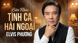 Tình Hờ, Cỏ Úa - Liên Khúc Tình Ca Xưa | ELVIS PHƯƠNG HẢI NGOẠI