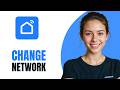 How To Change Network On Smart Life App