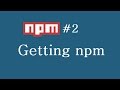 npm Tutorial for Beginners - 2 - Getting npm
