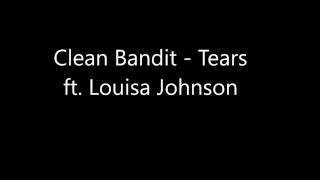 Clean Bandit Tears ft Louisa Johnson Lyrics