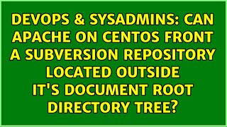 Can Apache on CentOS front a Subversion repository located outside it's document root directory...