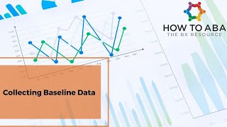 Collecting Baseline Data in ABA: Importance & Application