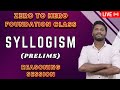 ZERO TO HERO FOUNDATION CLASS | SYLLOGISM - PRELIMS | REASONING SESSION - 12 | MR.JD