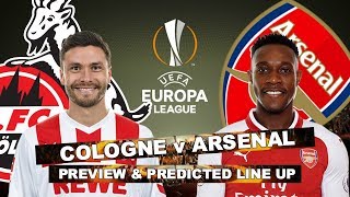 COLOGNE v ARSENAL - LET'S FINISH THE JOB AND WIN THE GROUP - MATCH PREVIEW