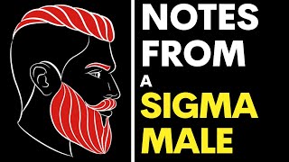 The Sigma Mindset That Changes Your Life | Notes from a Sigma Male