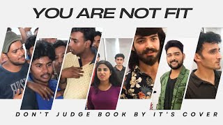 You are not fit | Don’t judge book by its cover | Acting Audition