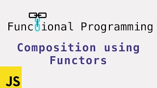 Functional Programming: Composition using Functors
