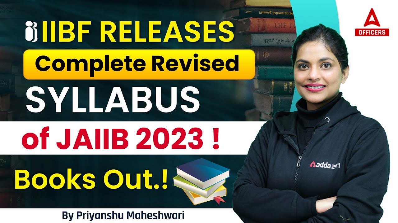 IIBF Releases Complete Revised Syllabus Of JAIIB 2023 | JAIIB New ...