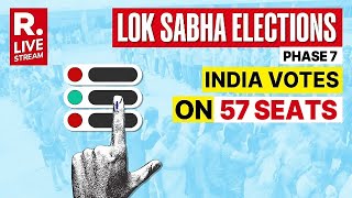 Republic TV LIVE: Phase 7 Of 2024 Lok Sabha Election, India Votes On 57 Seats Across 7 States & UTs