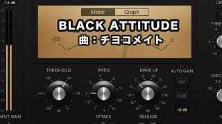 BLACK ATTITUDE ／　チヨコメイト