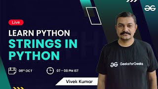 Strings in Python | Vivek Kumar | GeeksforGeeks Python
