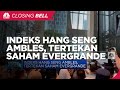 Tertekan Saham Evergrande, Indeks Hang Seng Ambles