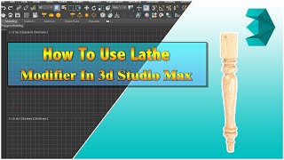 Lathe Modifier Tutorial in 3ds Max | From 2D Shape to 3D Model