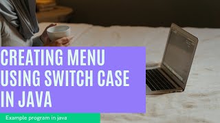 Creating a Menu using Switch case in java