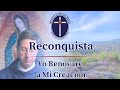 2024-08-05 Reconquista - Yo Renovaré a Mi Creación