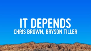 Chris Brown - It Depends (Lyrics) ft. Bryson Tiller