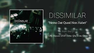 DISSIMILAR - Nemo Dat Quod Non Habet