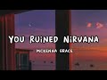 McKenna grace - you ruined nirvana | Lyrics |