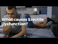 What are the causes of Erectile Dysfunction?