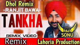 Tankha Dhol Remix Ranjit Bawa Ft. Dj Sonu by Lahoria Production Letesh panjabi songs.