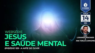 #109 • Jesus e Saúde Mental • Episódios Diários - A arte de ouvir