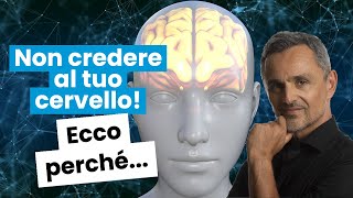 Non credere al tuo cervello | Filippo Ongaro