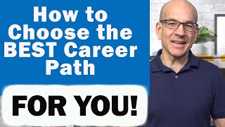 How to Choose a Career Path and a Job