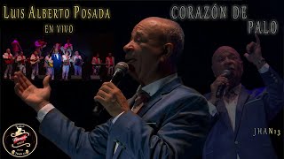 Corazón De Palo (En Vivo) - Luis Alberto Posada