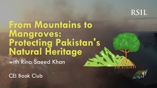 From Mountains to Mangroves: Protecting Pakistan's Natural Heritage with Rina Saeed Khan