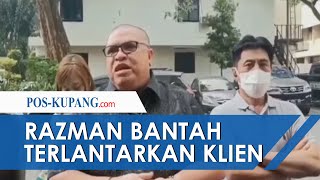 Razman Bantah Terlantarkan Klien